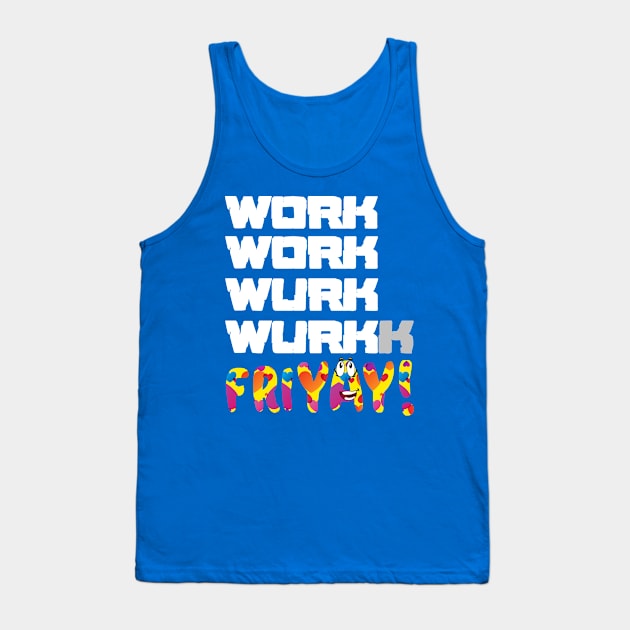 Work Friday Joy After Grinding Week Funny Friyay Tank Top by Antzyzzz